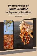 Photophysics of Gum Arabic in Aqueous Solution