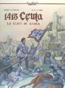 1415, Ceuta : la llave de África