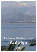 Ein kleiner Streifzug durch Antalya (Wandkalender 2024 DIN A3 hoch), CALVENDO Monatskalender