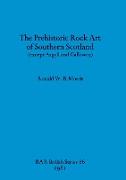 The Prehistoric Rock Art of Southern Scotland (except Argyll and Galloway)