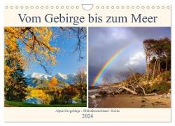Vom Gebirge bis zum Meer, Alpen/Erzgebirge - Mitteldeutschland - Küste (Wandkalender 2024 DIN A4 quer), CALVENDO Monatskalender