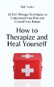 How to Therapize and Heal Yourself