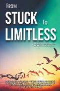 From Stuck to Limitless