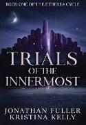 Trials of the Innermost