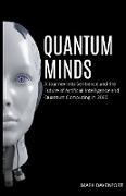 Quantum Minds A Journey into Sentience and the Future of Artificial Intelligence in 2060