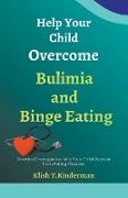 Help Your Child Overcome Bulimia and Binge Eating