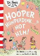 Hooper Humperdink…? Not Him!