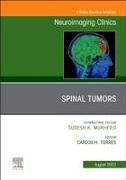 Spinal Tumors, An Issue of Neuroimaging Clinics of North America