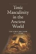 Toxic Masculinity in the Ancient World