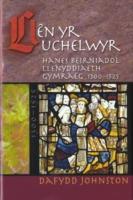 Llen Yr Uchelwyr: Hanes Beirniadol Llenyddiaeth Gymraeg 1300-1525