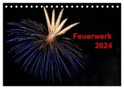 Feuerwerk (Tischkalender 2024 DIN A5 quer), CALVENDO Monatskalender