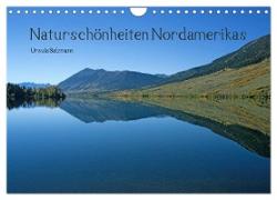 Naturschönheiten Nordamerikas (Wandkalender 2024 DIN A4 quer), CALVENDO Monatskalender