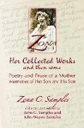 Zona: Her Collected Works and Then Some: Poetry and Prose of a Mother, Memories of Her Son and His Son