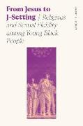 From Jesus to J-Setting: Religious and Sexual Fluidity Among Young Black People