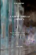 A Ghost Thrills America: True Account of a Haunting that Mesmerized a Nation