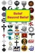 Belief Beyond Belief: Looking to a Better Future