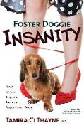 Foster Doggie Insanity: Tips and Tales to Keep your Kool as a Doggie Foster Parent