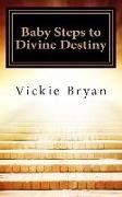 Baby Steps to Divine Destiny