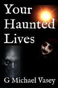 Your Haunted Lives