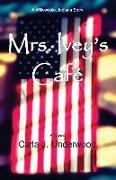Mrs. Ivey's Cafe: A Willowdale, Indiana Story
