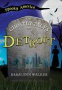The Ghostly Tales of Detroit