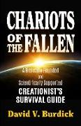 Chariots of the Fallen: A Biblically Founded and Scientifically Supported Creationist's Survival Guide