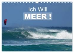 Ich will Meer ! (Wandkalender 2024 DIN A3 quer), CALVENDO Monatskalender
