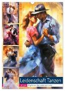 Leidenschaft Tanzen. Rhythmus, Harmonie und Liebe (Wandkalender 2024 DIN A3 hoch), CALVENDO Monatskalender