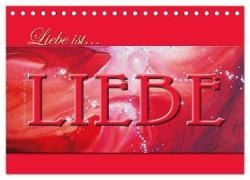 Liebe ist... Liebe (Tischkalender 2024 DIN A5 quer), CALVENDO Monatskalender