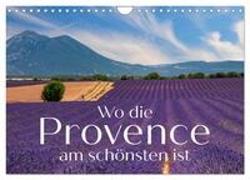 Wo die Provence am schönsten ist (Wandkalender 2024 DIN A4 quer), CALVENDO Monatskalender