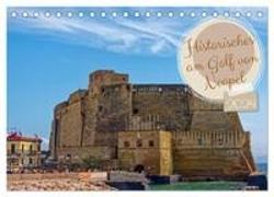 Historisches am Golf von Neapel (Tischkalender 2024 DIN A5 quer), CALVENDO Monatskalender