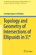 Topology and Geometry of Intersections of Ellipsoids in R^n