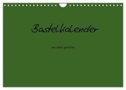 Bastelkalender - dunkel Grün (Wandkalender 2024 DIN A4 quer), CALVENDO Monatskalender