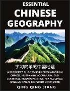 Essential Chinese Geography - Introduction- A Beginner's Guide to Self-Learn Mandarin Chinese, Must-Know Vocabulary, Easy Sentences, Reading Practice, HSK All Levels (English, Pinyin, Simplified Characters)