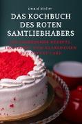 DAS KOCHBUCH DES ROTEN SAMTLIEBHABERS