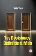 Tus decisiones definiran tu vida
