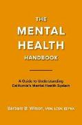 The Mental Health Handbook: A Guide to Understanding California's Mental Health System