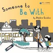 Someone to Be with