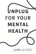 Unplug for Your Mental Health