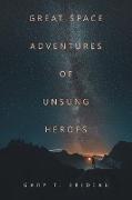 Great Space Adventures of Unsung Heroes