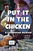Put it in the Chicken - LARGE PRINT
