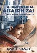 X-Dimensional Assassin Zai Through the Unfolded Earth