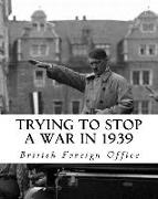 Trying to Stop a War in 1939