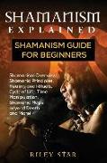 Shamanism Explained: Shamanism Guide for Beginners