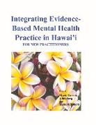 Integrating Evidence-Based Mental Health Practice in Hawai'i: For New Practitioners