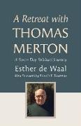 A Retreat with Thomas Merton: A Seven-Day Spiritual Journey