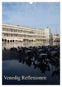 Venedig Reflexionen (Wandkalender 2024 DIN A3 hoch), CALVENDO Monatskalender