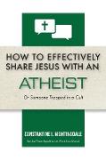 How to Effectively Share Jesus with an Atheist