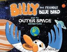 Billy the Friendly Blue Bird and His Outer Space Adventure