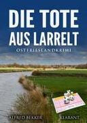 Die Tote aus Larrelt. Ostfrieslandkrimi